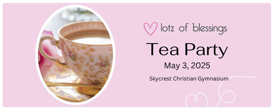 lotz of blessings Tea Party Fundraiser